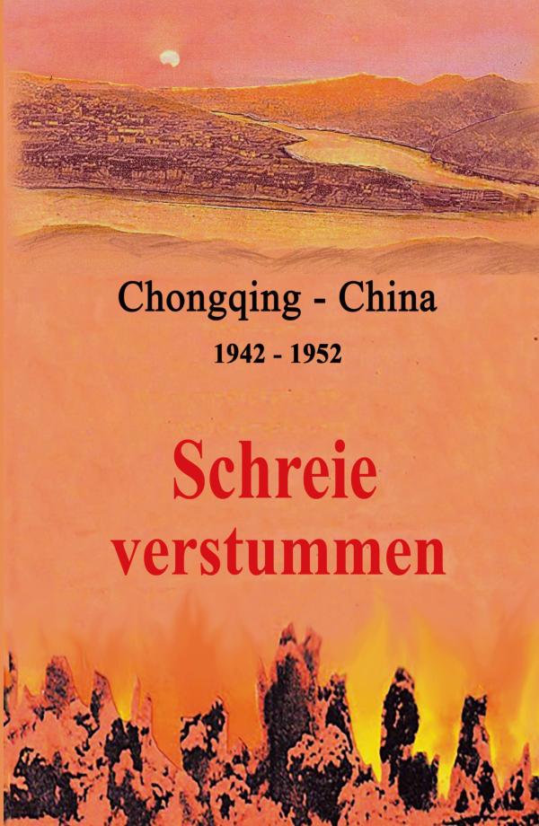 Schreie verstummen - Autobiographie über eine Kindheit in China	