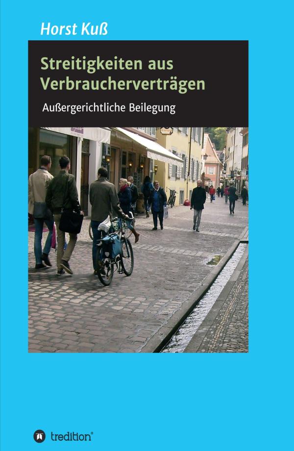 Streitigkeiten aus Verbraucherverträgen - Sachbuch eröffnet Möglichkeiten der Schlichtung