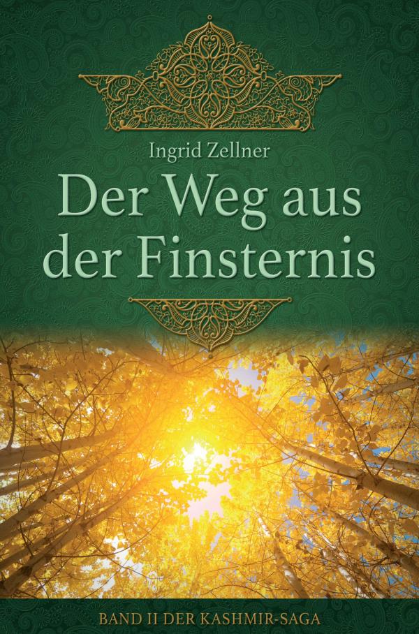 Der Weg aus der Finsternis -  Band II der spannenden Kashmir-Saga