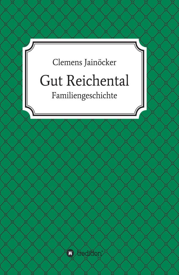 Gut Reichental - ein Roman voller Leidenschaft, Lügen und Affären