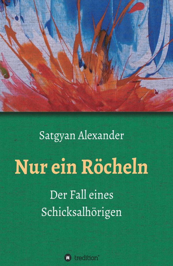 Nur ein Röcheln - Schicksalsbericht eines Außenseiters