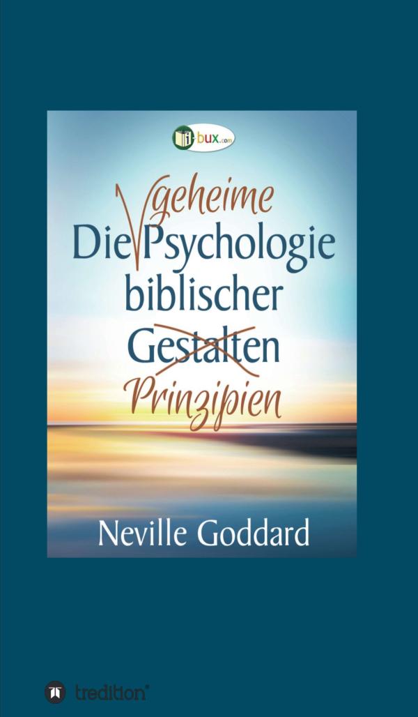 Die geheime Psychologie biblischer Prinzipien - deutsche Fassung eines Grundsatzvortrages des Mystikers