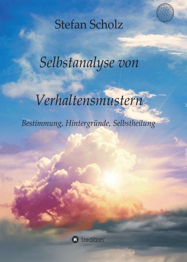 Selbstanalyse von Verhaltensmustern - ein Arbeitsbuch zur Eigenverantwortung