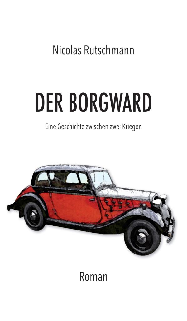 Der Borgward - eine schillernde Auswanderergeschichte zwischen zwei Kriegen