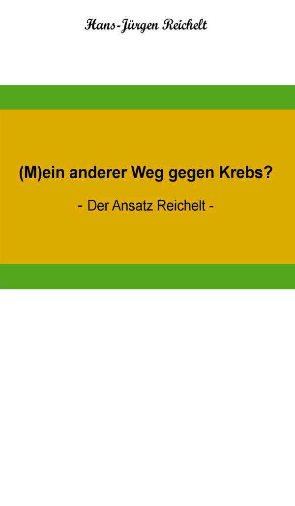 (M)ein anderer Weg gegen Krebs? - Ratgeber für Menschen mit Bauchspeicheldrüsenkrebs	