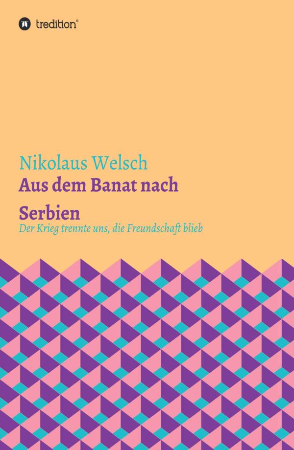 Aus dem Banat nach Serbien - Erinnerungen an Flucht und Vertreibung