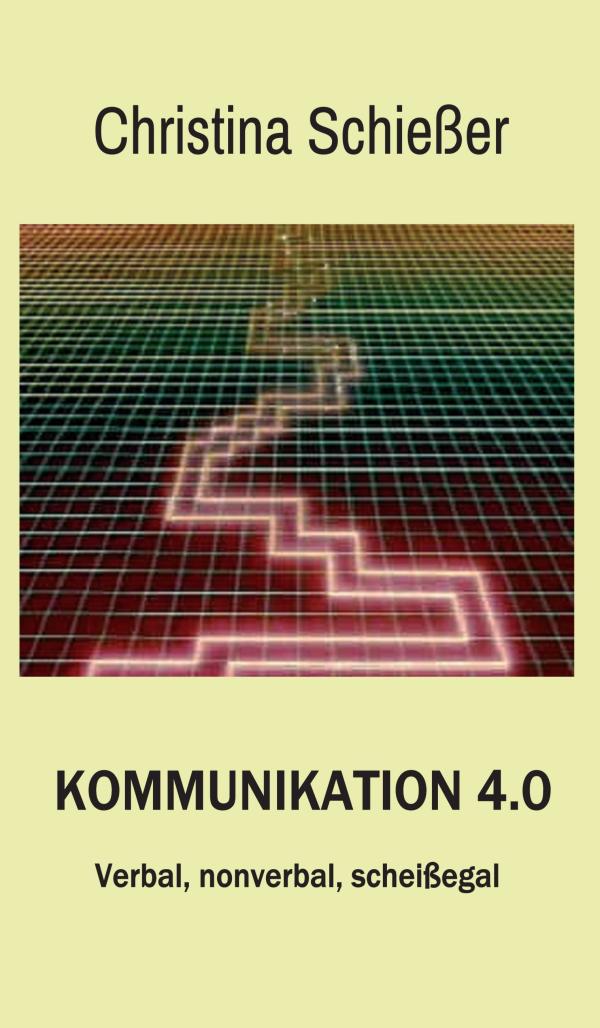 Kommunikation 4.0 - die Voraussetzungen für gute Kommunikation im modernen Zeitalter