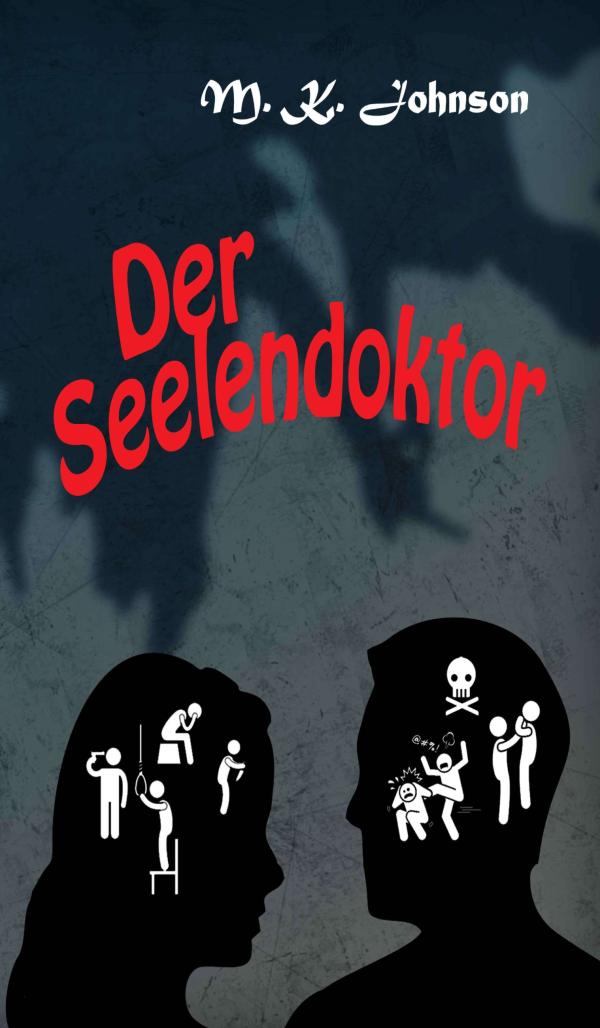 Der Seelendoktor - ein mörderisches Beziehungsdrama