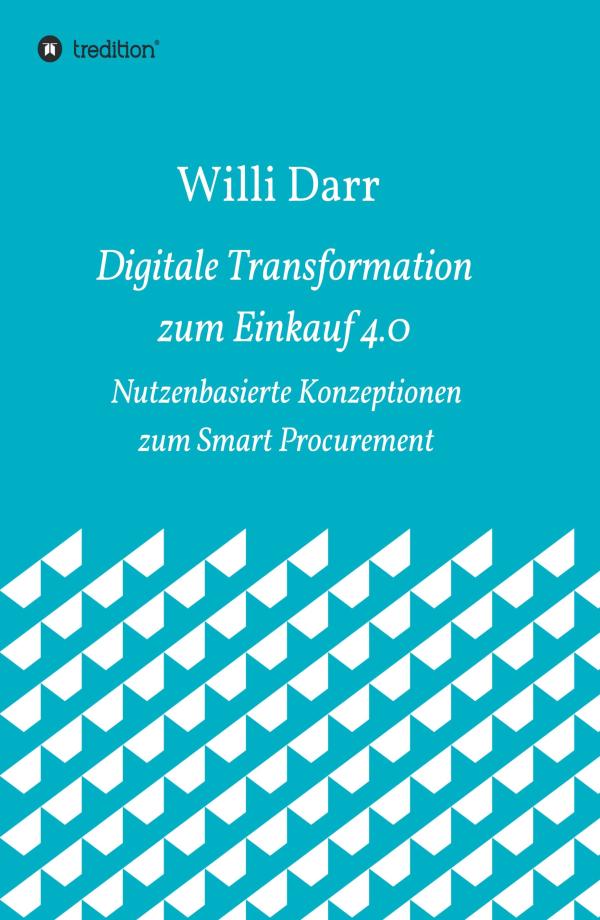 Digitale Transformation zum Einkauf 4.0 - Übersicht und Charakterisierung von Industrie 4.0
