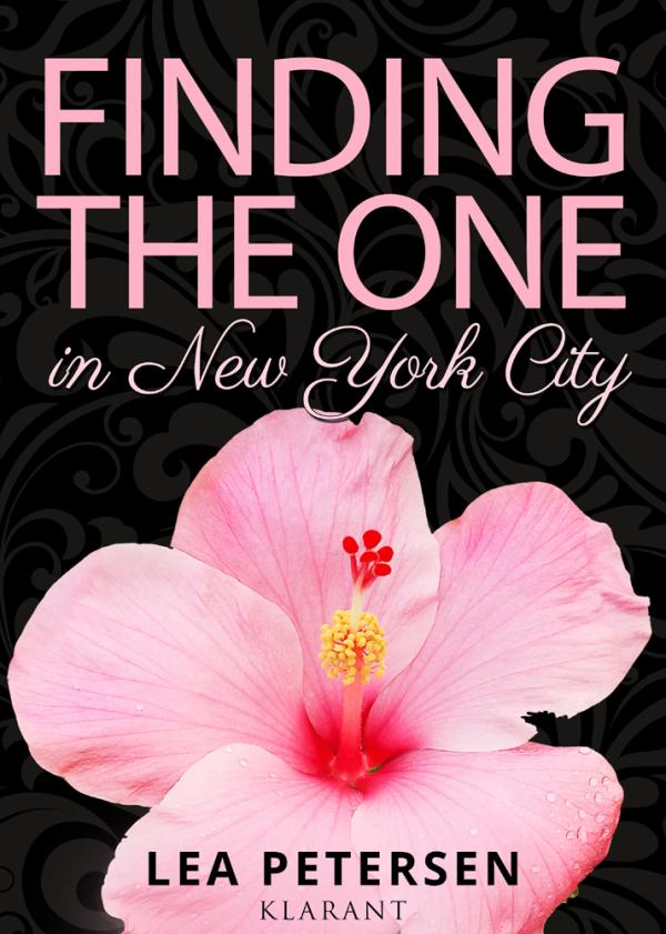 Neuerscheinung: "Finding the One in New York City" - Der neue Liebesroman von Lea Petersen im Klarant Verlag