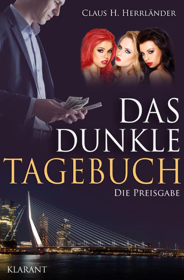 Neuerscheinung: "Das dunkle Tagebuch - Die Preisgabe" von Claus H. Herrländer im Klarant Verlag