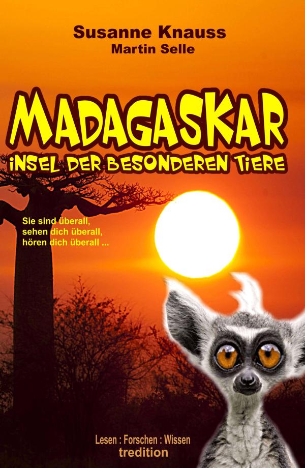 MADAGASKAR - die Insel der besonderen Tiere