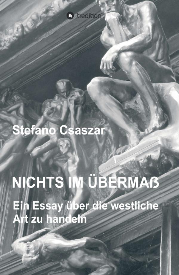 Nichts im Übermaß - Csaszars Essay analysiert die Welt der westlichen Werte