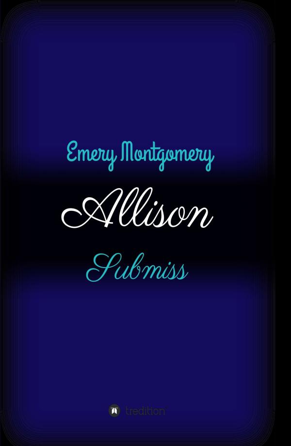 Allison - Anregender Roman aus der Welt der Doms and Subs