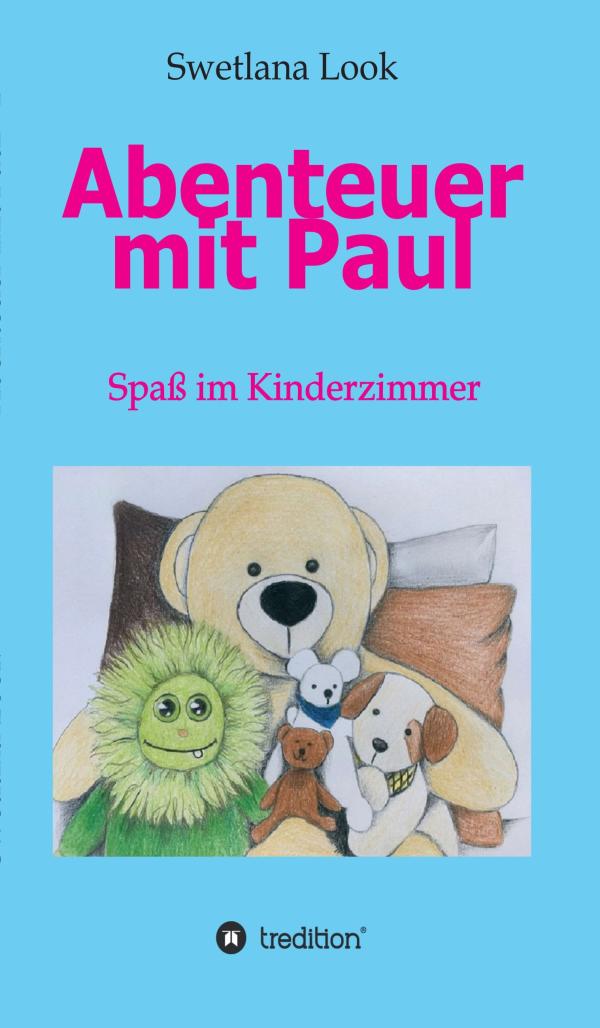 Abenteuer mit Paul - unterhaltsame Gute-Nacht-Geschichten 