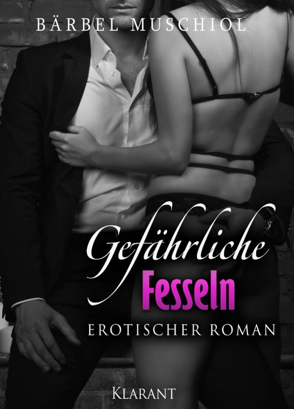 Neuerscheinung: "Gefährliche Fesseln" - Band 2 der erotischen Dark Romance Serie von Bärbel Muschiol