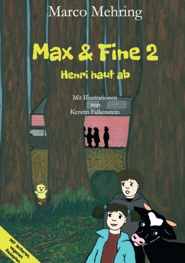 Max & Fine 2 - abenteuerliche Geschichte rund um ein verlorenes Küken