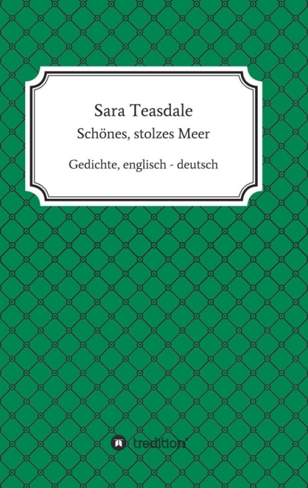 Sara Teasdale: Schönes, stolzes Meer - eine bilderreiche, musikalische Reise