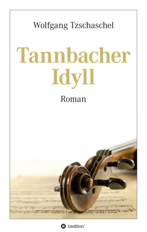 Tannbacher Idyll - beschwingter Roman über Irrtümer und die Suche nach Glück