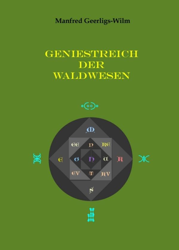 Geniestreich der Waldwesen - Fantasie-Roman erzählt von der Rache eines Waldes