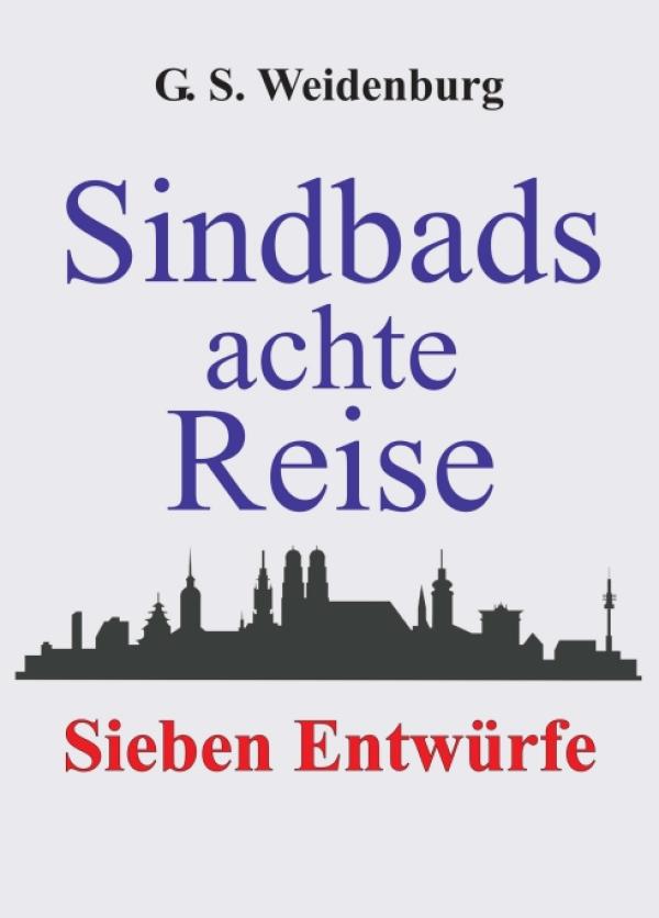 Sindbads achte Reise - eine etwas andere, moderne Version der Reisen von Sindbad, dem Seefahrer