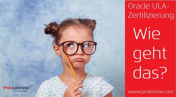 Oracle ULA Zertifizierung - wie geht das?