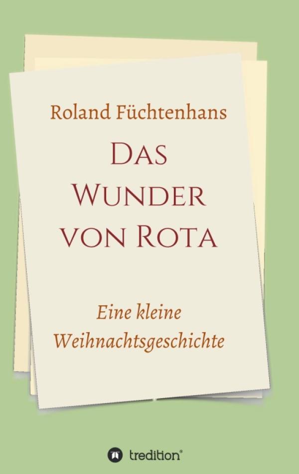 Das Wunder von Rota - eine ganz besondere Weihnachtsgeschichte