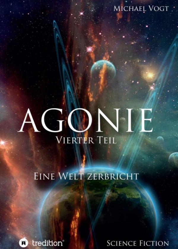 Agonie, Teil 4 - spannende Forsetzung der beliebten Sci-Fi-Reihe