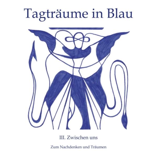 Tagträume in Blau - Fantasie-anregende Symbiose aus Bildern und Zitaten