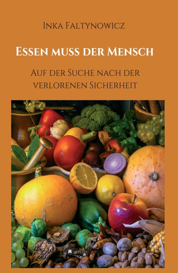 Essen muss der Mensch - ein Sachbuch setzt sich mit der Bedeutung des Essens auseinander