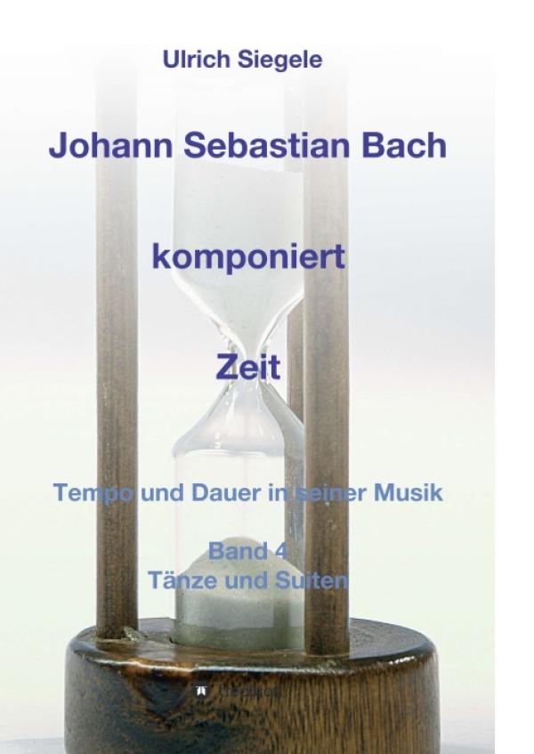 Johann Sebastian Bach komponiert Zeit - Fachbuch über das Tempo in der Musik