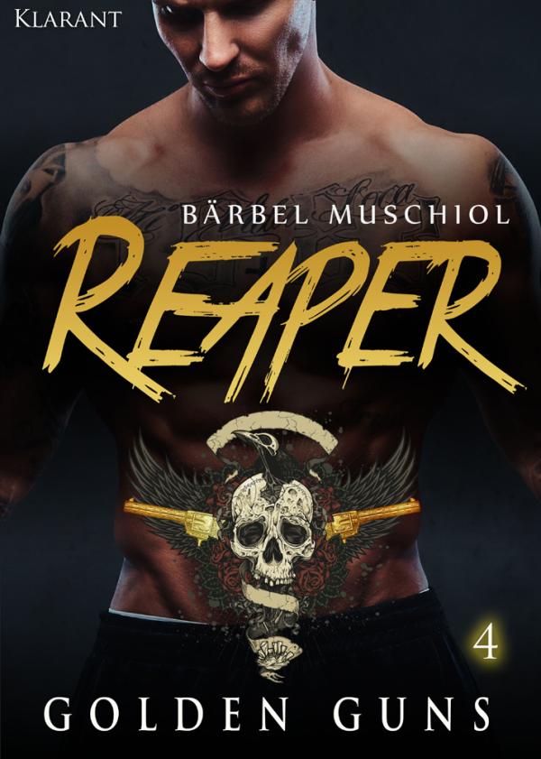 Neuerscheinung "Reaper - Golden Guns 4" von Bärbel Muschiol im Klarant Verlag