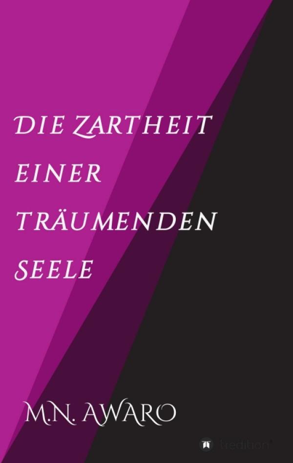 Die Zartheit einer träumenden Seele - Lebenshilfe der etwas anderen Art
