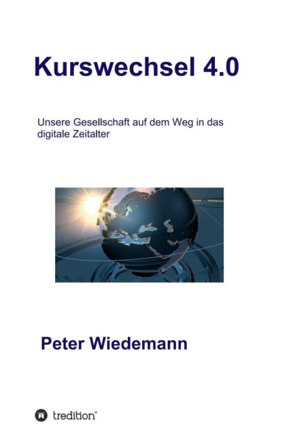 Kurswechsel 4.0 - Sachbuch über unsere Gesellschaft im digitalen Zeitalter