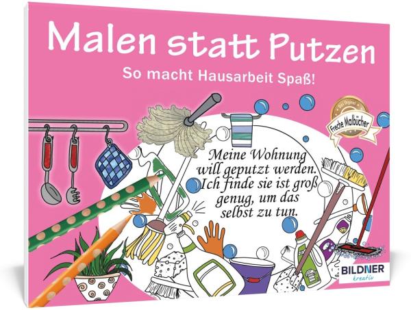 "Malen statt Putzen" - das neue freche Malbuch für Erwachsene