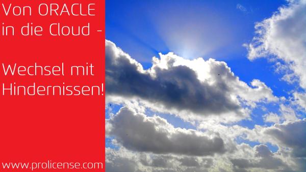 Von Oracle in die Cloud - Wechsel mit Hindernissen