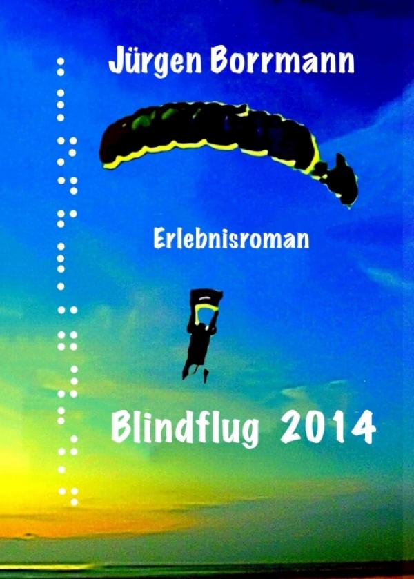 Blindflug 2014 - ein nicht alltäglicher Erlebnisbericht voller Wortwitz und Charme