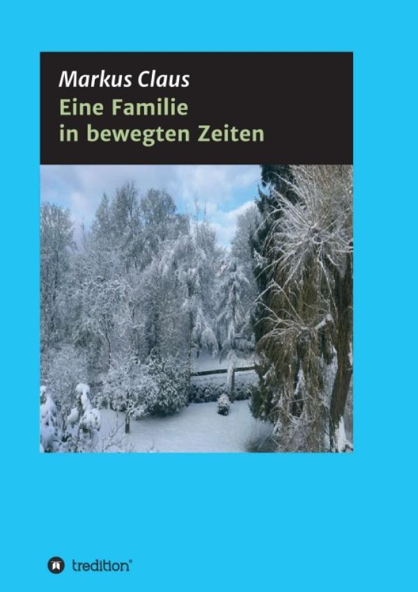 Eine Familie in bewegten Zeiten - ereignisreiche Familienchronik berichtet über eine Auswanderung