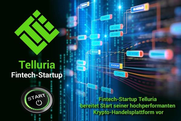 Fintech-Startup Telluria bereitet Start seiner hochperformanten Krypto-Handelsplattform vor