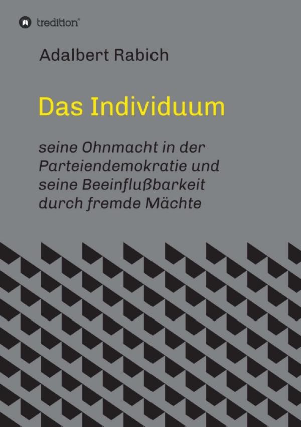 Das Individuum - gesellschaftskritisches Buch setzt sich mit Meinungsbildung, Lügen und Politik auseinander