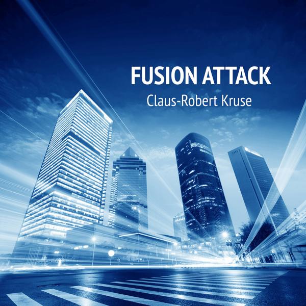 OH YES! MUSIC veröffentlicht das Album "Fusion Attack" von Claus-Robert Kruse