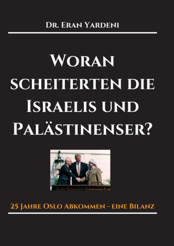 Woran scheiterten die Israelis und Palästinenser - aufschlussreiches Sachbuch über den andauernden Konflikt