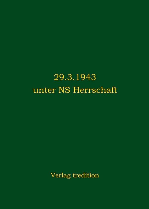 29.3.1943 unter NS Herrschaft - Interessantes Buch für alle Märzgeborenen