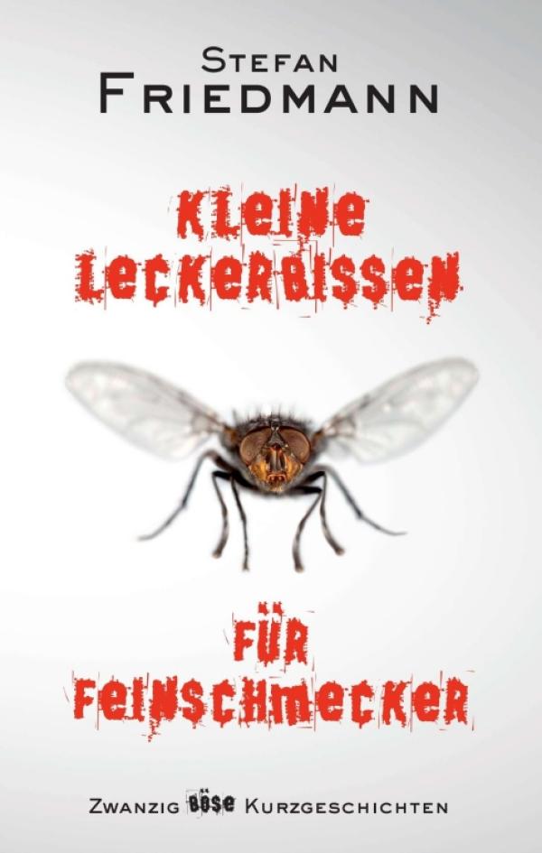 Kleine Leckerbissen für Feinschmecker - Schauriges für den Lesehunger zwischendurch