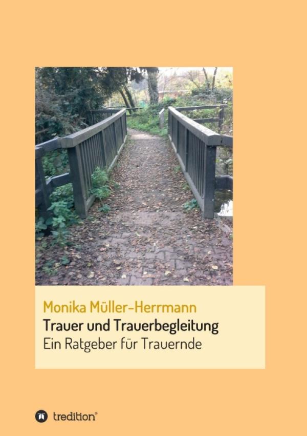 Trauer und Trauerbegleitung - Ratgeber für Trauernde und Trauerberater