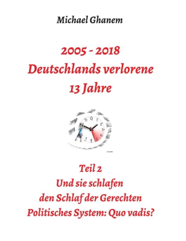 Deutschlands verlorene 13 Jahre - der 2.  Teil des anregenden Diskurses über Politik, Bildung und Wirtschaft