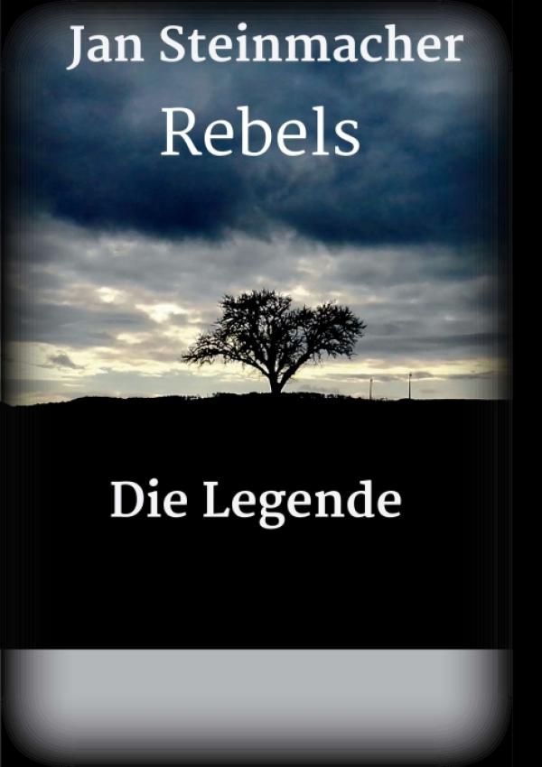 Rebels - Die Legende - Dystopischer Fortsetzungroman