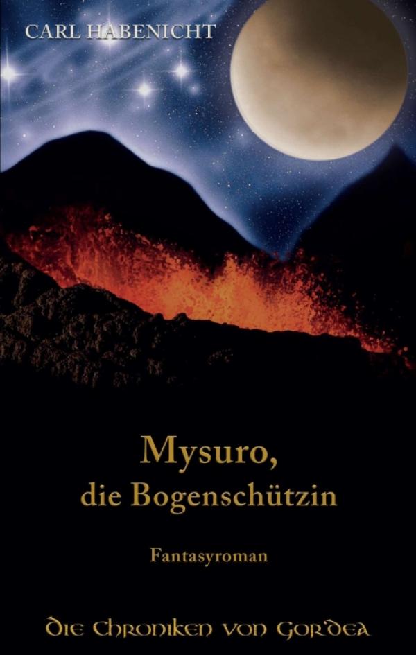 Mysuro, die Bogenschützin -spannender Fantasy-Roman über Abenteuer und heimliche Liebe