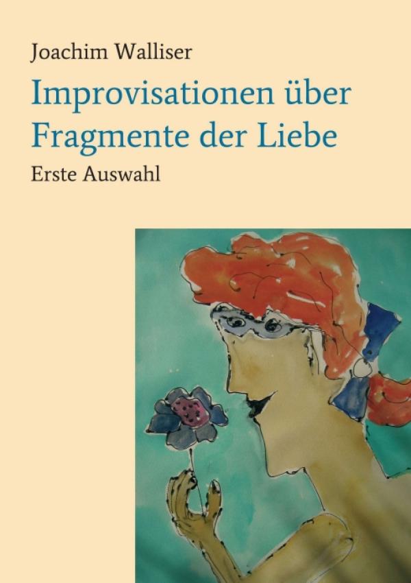 Improvisationen über Fragmente der Liebe - freie Improvisation über die Texte von Roland Barthes
