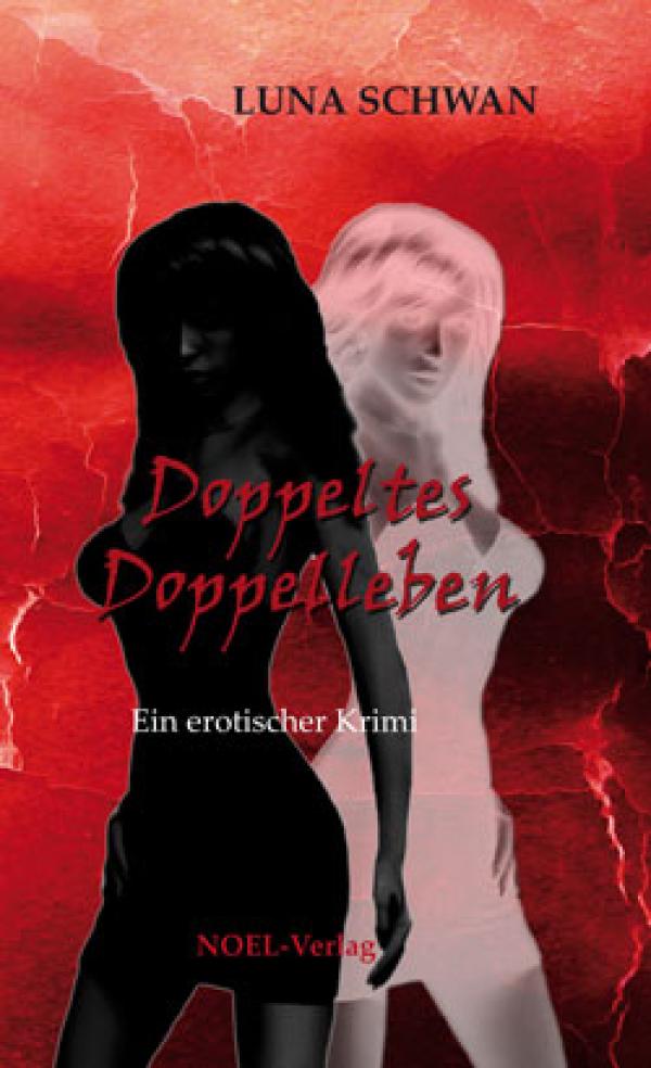 "Doppeltes Doppelleben" von Luna Schwan, erotischer Krimi!